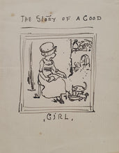 Load image into Gallery viewer, Kate Greenaway A Group Of Ten Original Drawings For The Story Of A Good Girl & The History Of A Bad Girl Circa.1886